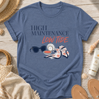High Maintenance, Low Tide T-Shirt