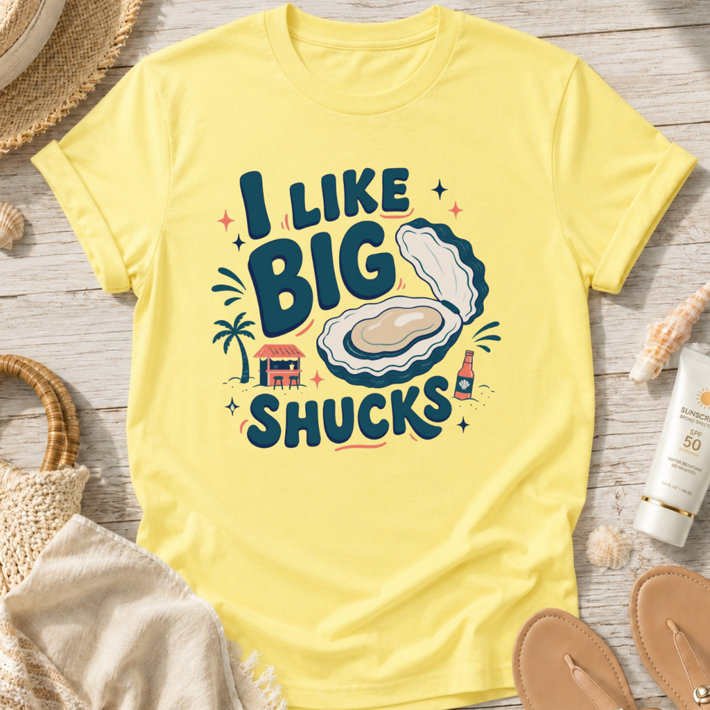 I Like Big Shucks T-Shirt