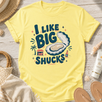 I Like Big Shucks T-Shirt