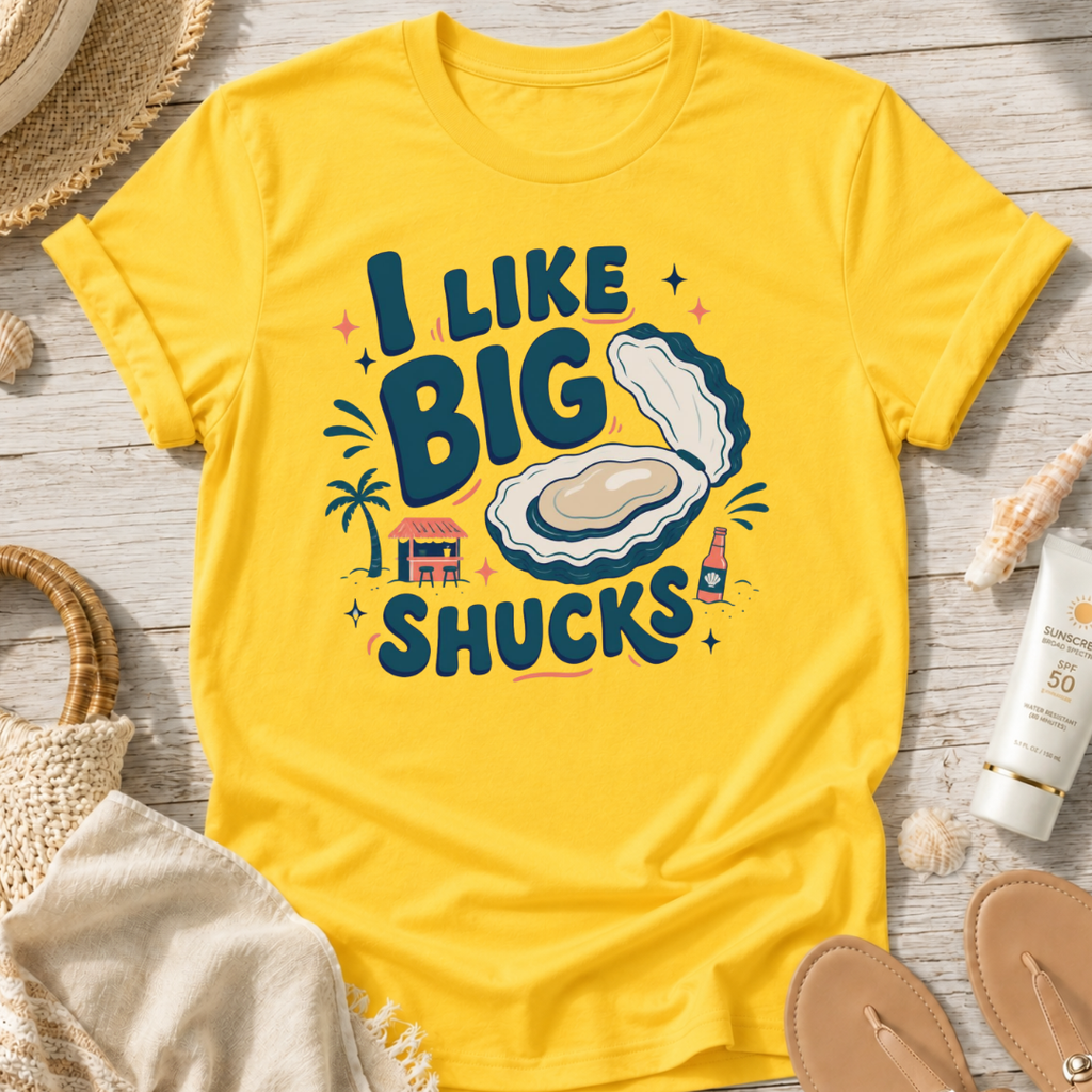 I Like Big Shucks T-Shirt