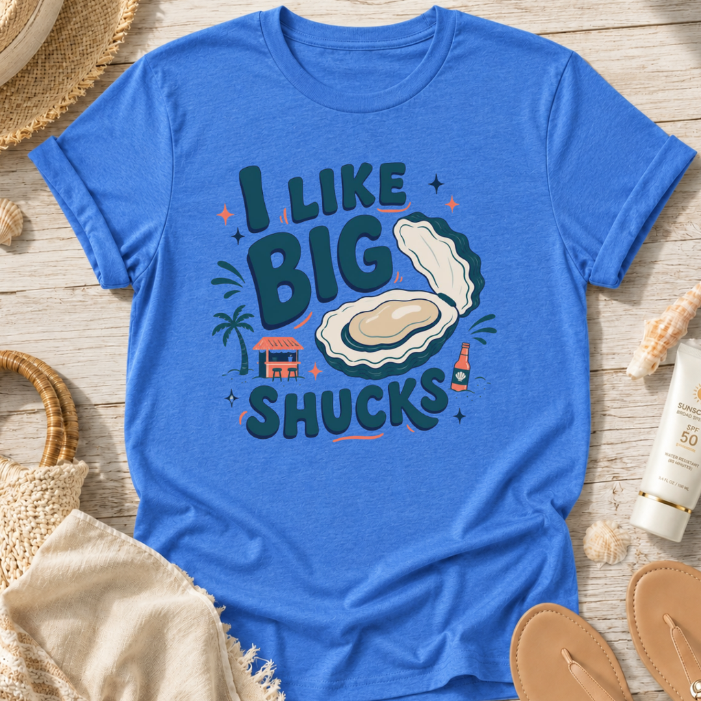I Like Big Shucks T-Shirt