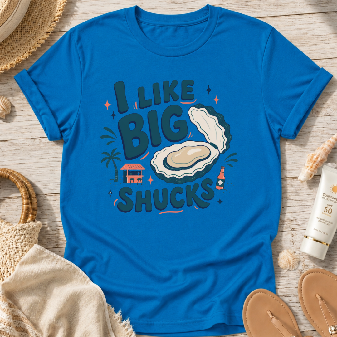 I Like Big Shucks T-Shirt