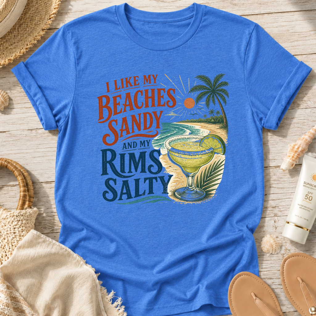 I Like My Beaches Sandy and My Rims Salty T-Shirt