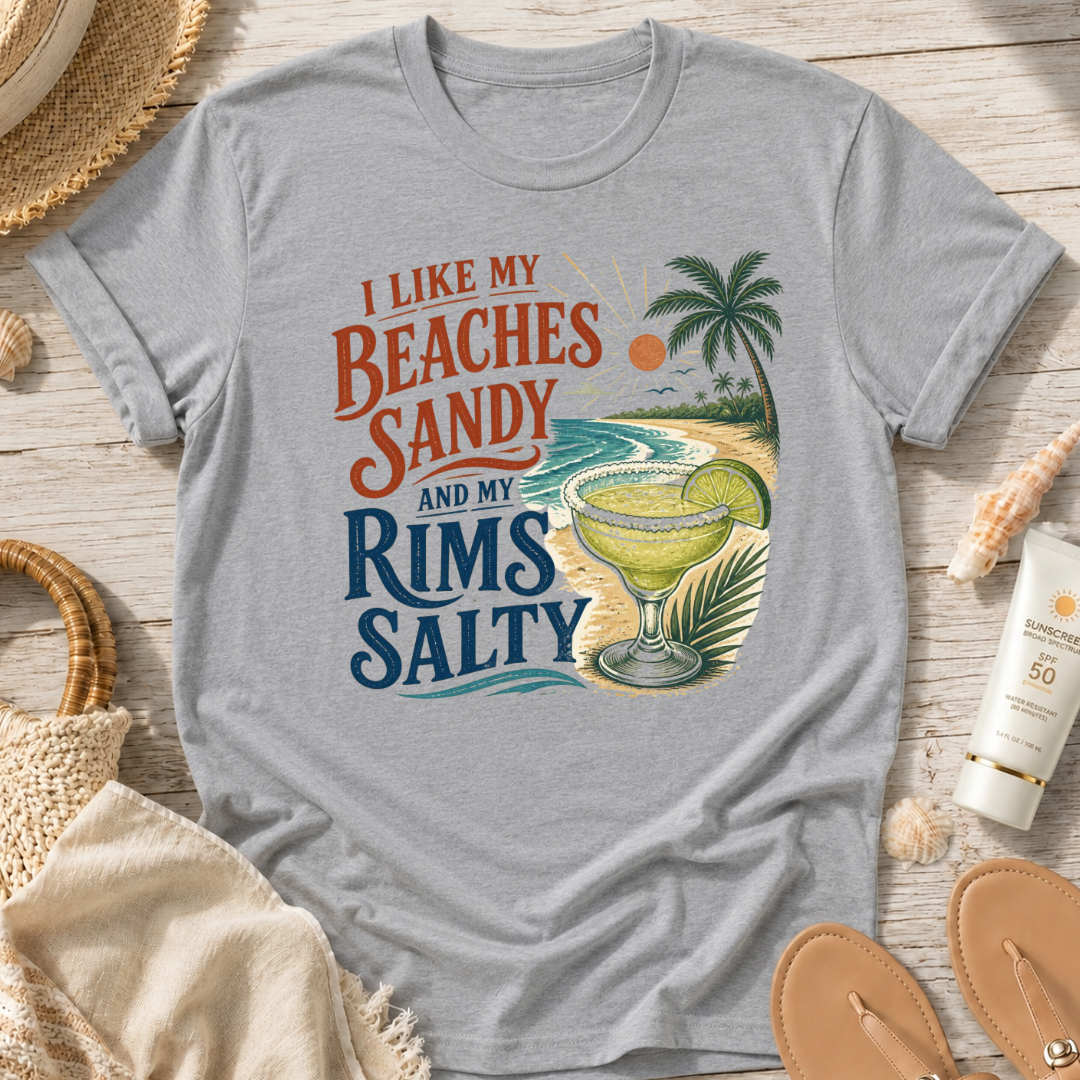I Like My Beaches Sandy and My Rims Salty T-Shirt