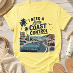I Need a Little Coast Control T-Shirt