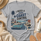 I Need a Little Coast Control T-Shirt