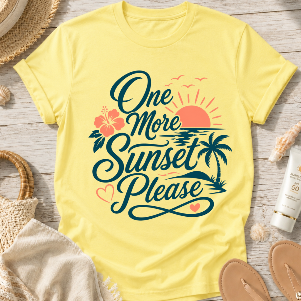 One More Sunset Please T-Shirt