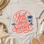 Just One More Sunset T-Shirt
