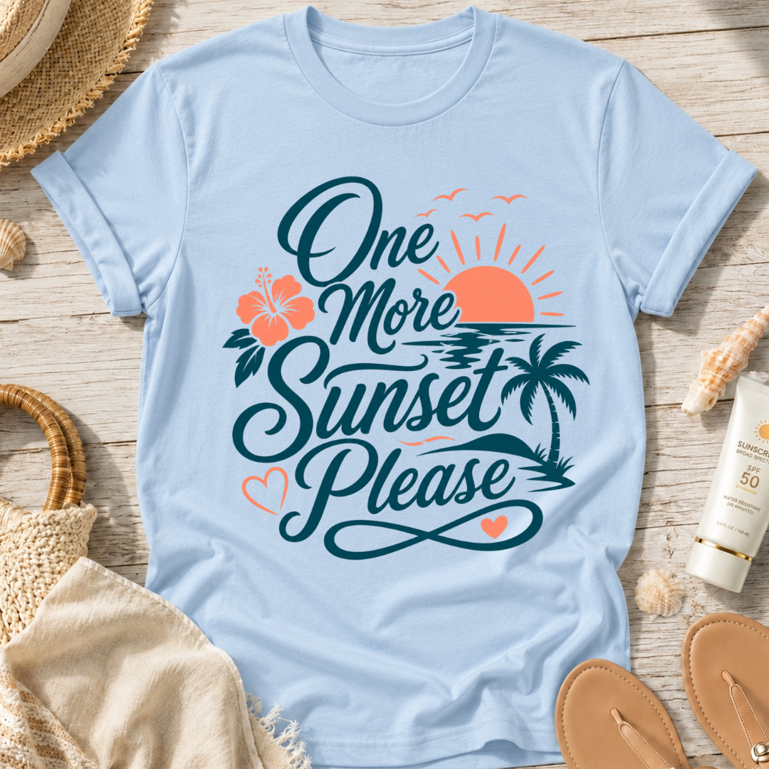 One More Sunset Please T-Shirt