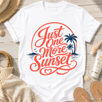 Just One More Sunset T-Shirt