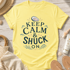 Keep Calm & Shuck On T-Shirt