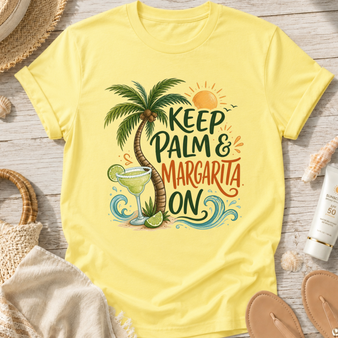 Keep Palm & Margarita On T-Shirt