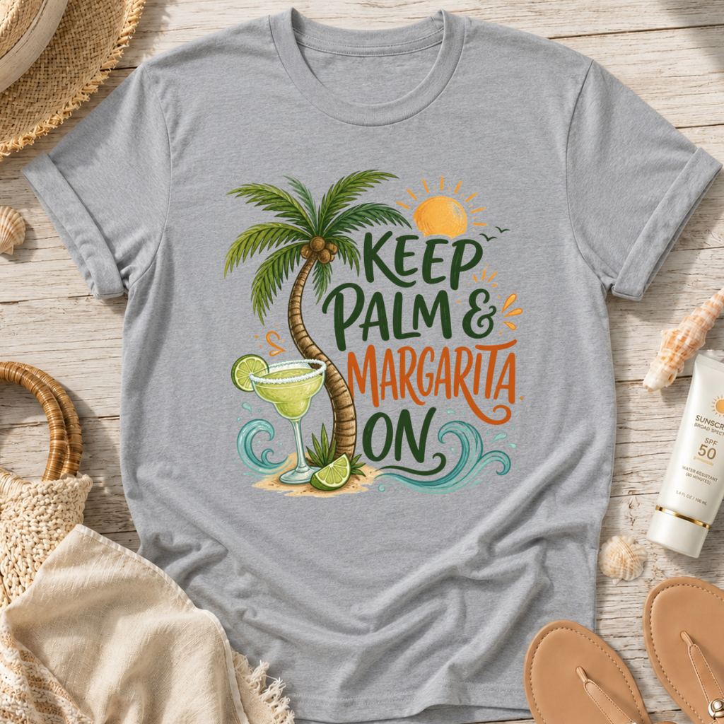 Keep Palm & Margarita On T-Shirt