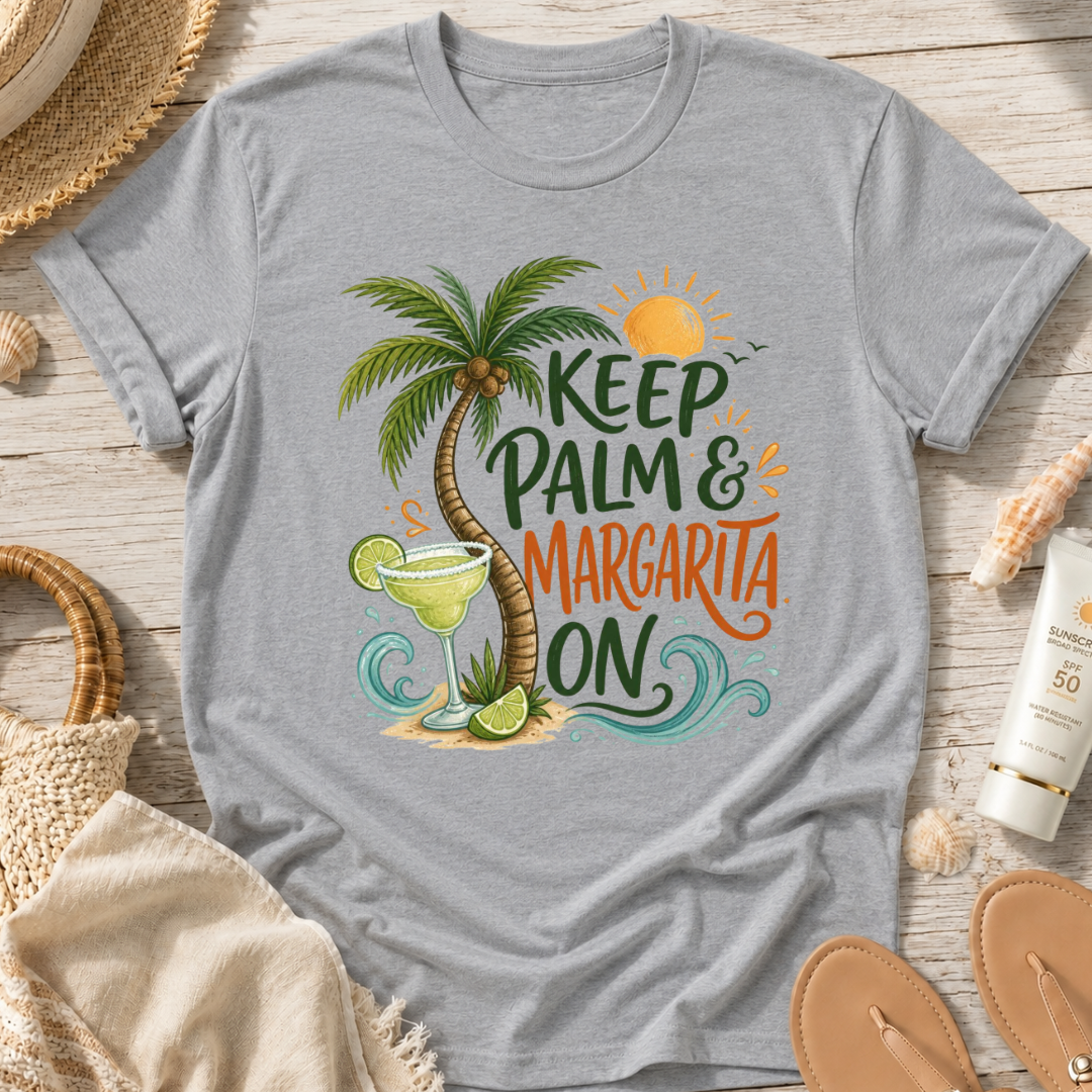 Keep Palm & Margarita On T-Shirt