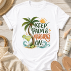 Keep Palm & Margarita On T-Shirt