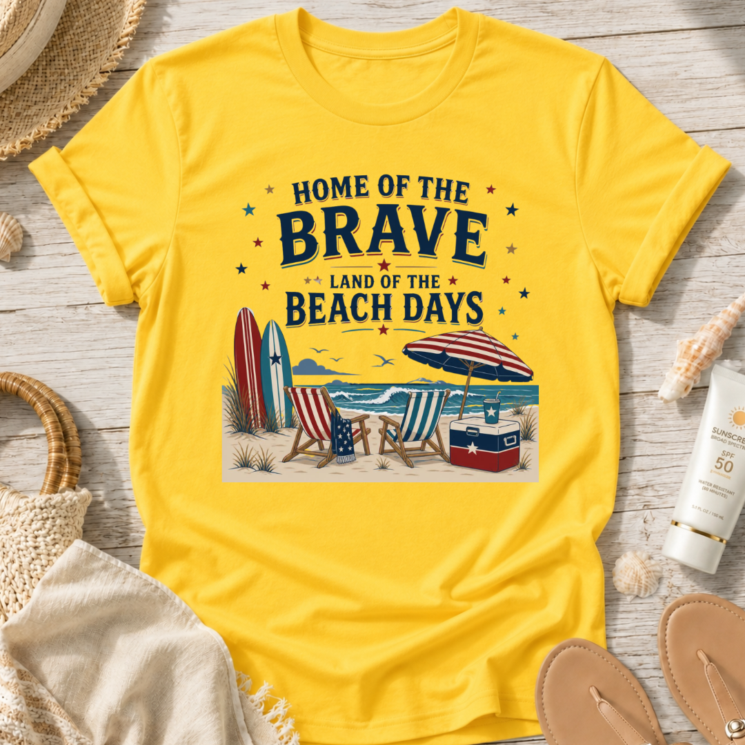Home of the Brave, Land of the Beach Days T-Shirt