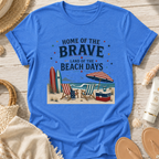 Home of the Brave, Land of the Beach Days T-Shirt