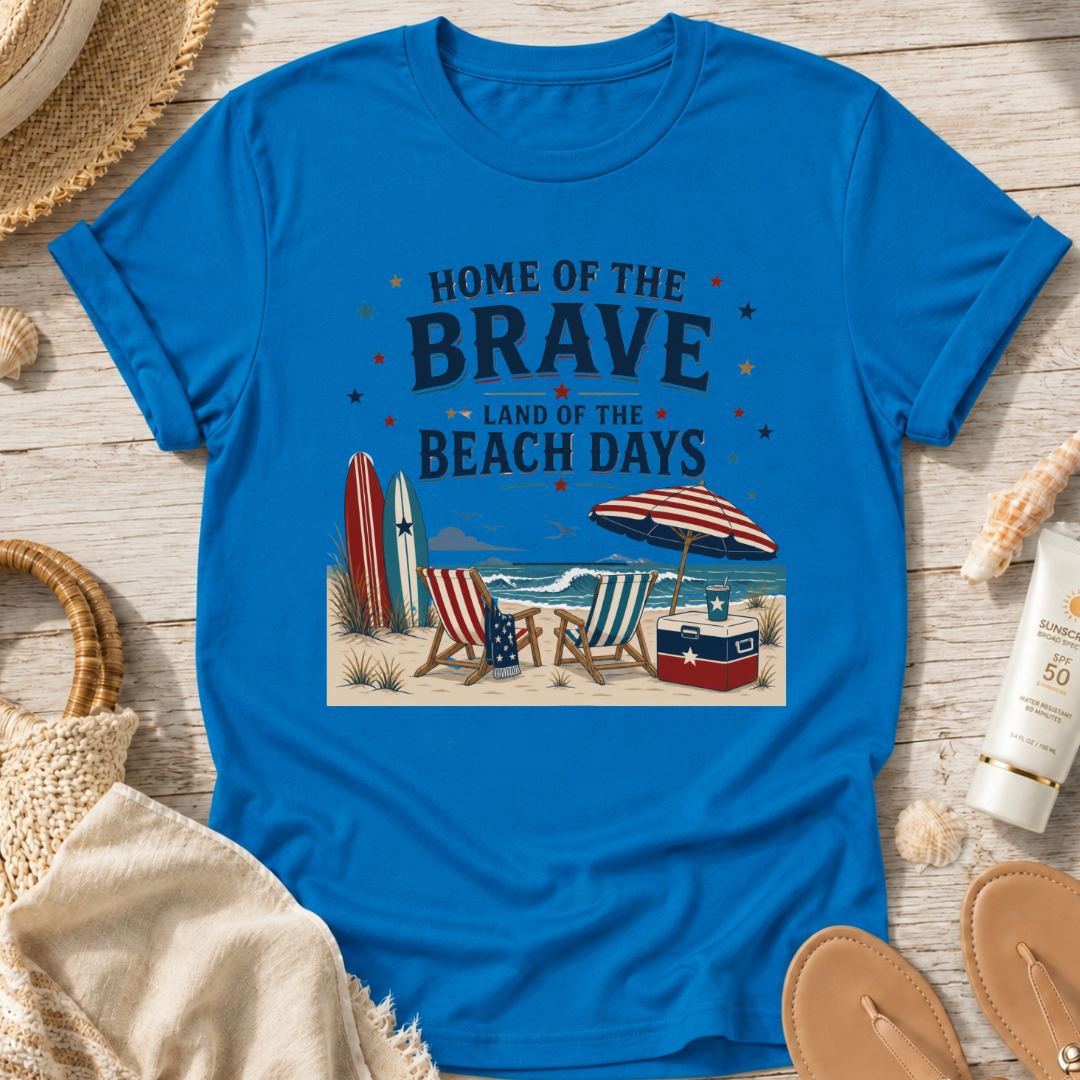 Home of the Brave, Land of the Beach Days T-Shirt