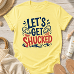 Let's Get Shucked T-Shirt