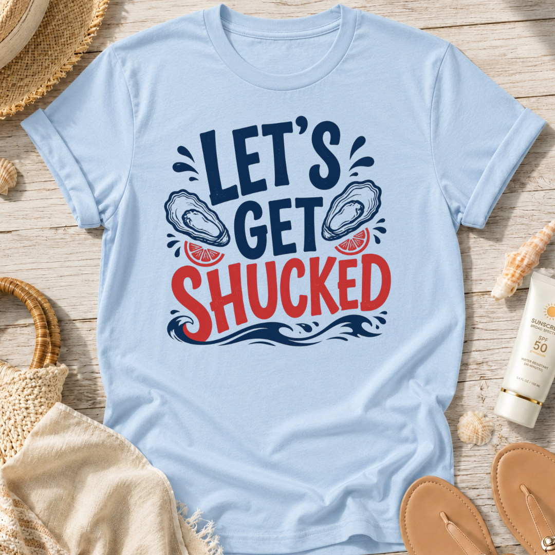 Let's Get Shucked T-Shirt