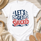 Let's Get Shucked T-Shirt
