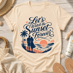 Let's Watch the Sunset Forever T-Shirt