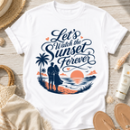 Let's Watch the Sunset Forever T-Shirt