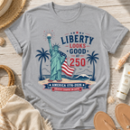 Liberty Looks Good at 250 T-Shirt