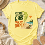 When Life Gives You Limes, Find the Sand T-Shirt