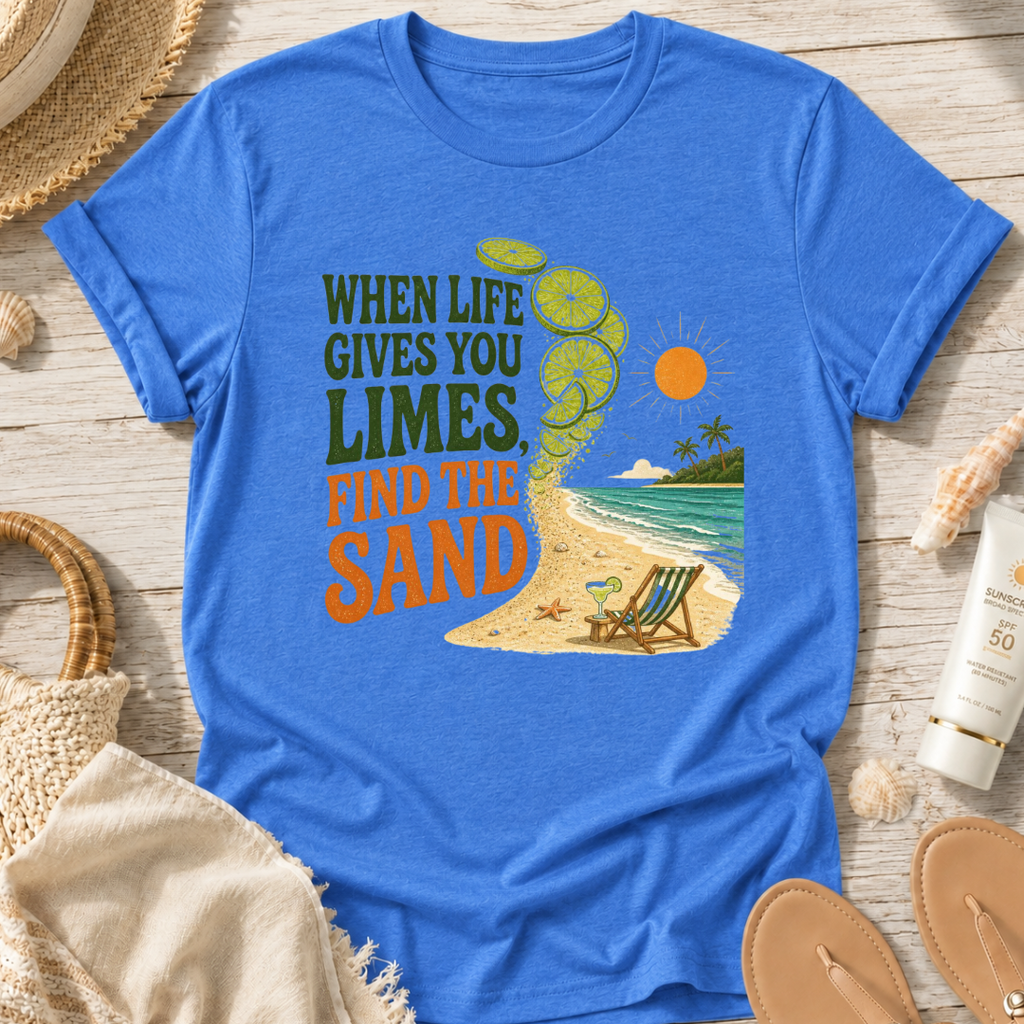 When Life Gives You Limes, Find the Sand T-Shirt