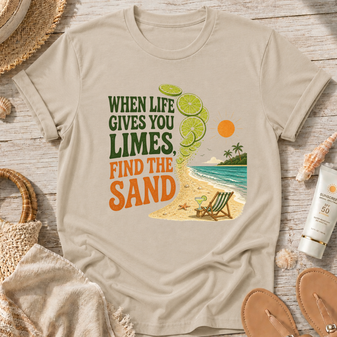 When Life Gives You Limes, Find the Sand T-Shirt