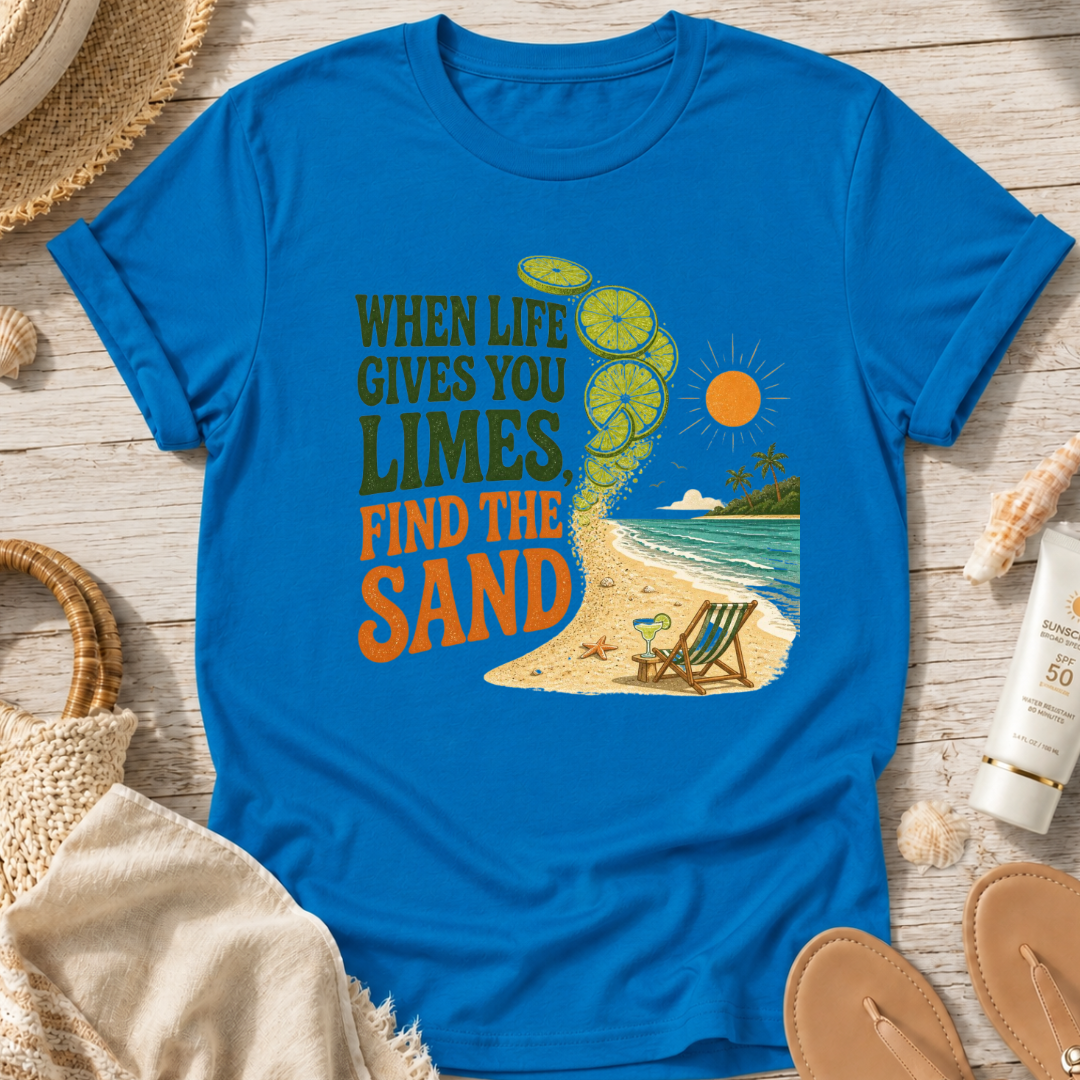 When Life Gives You Limes, Find the Sand T-Shirt