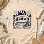 Life, Liberty & The Pursuit of Beach Days T-Shirt