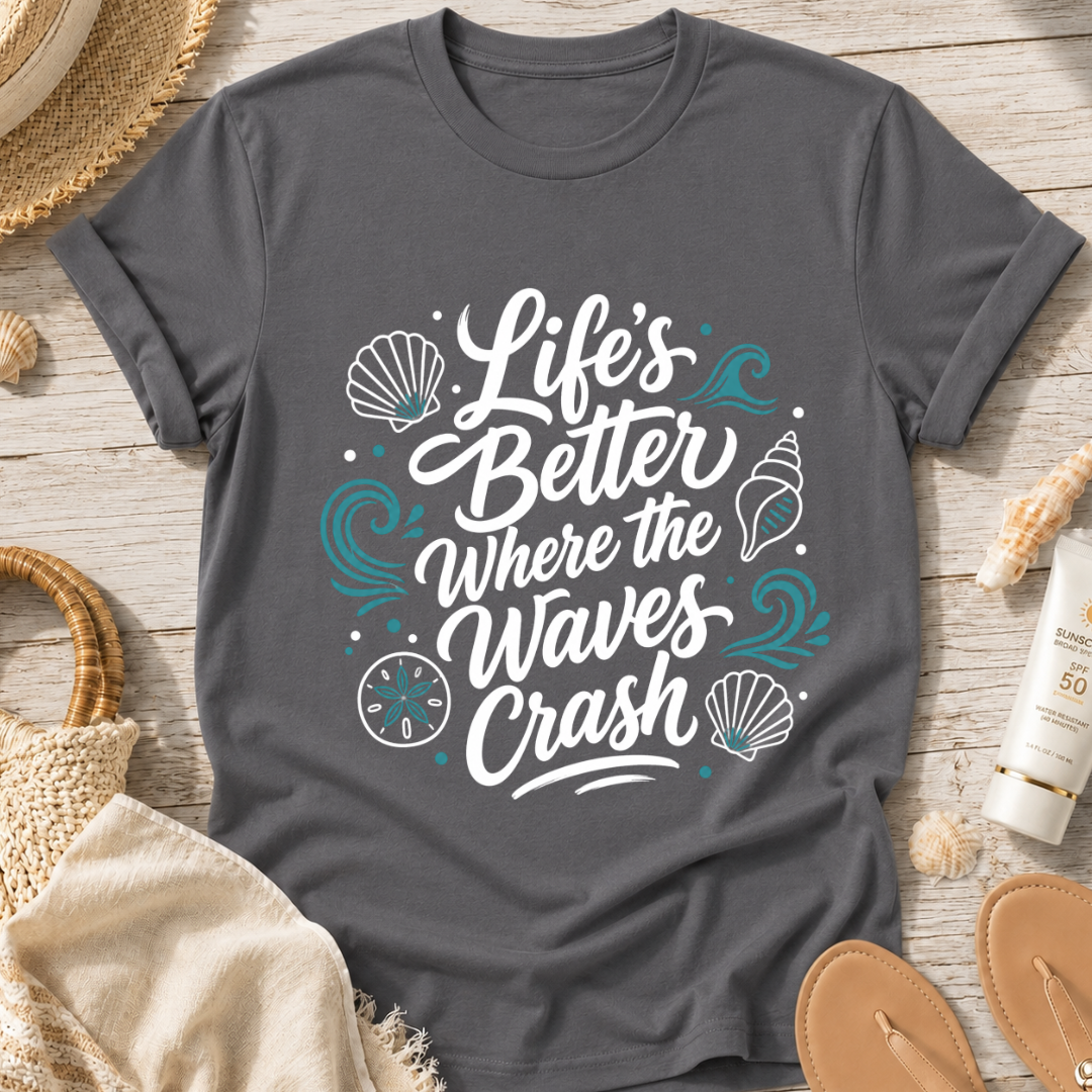 Life’s Better Waves Crash T-Shirt