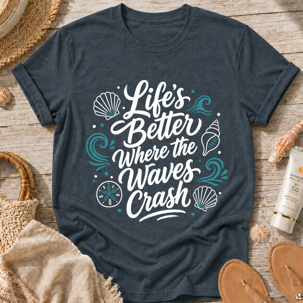 Life’s Better Waves Crash T-Shirt