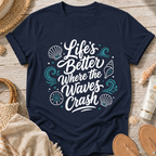 Life’s Better Waves Crash T-Shirt