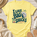 I Like Big Shucks T-Shirt