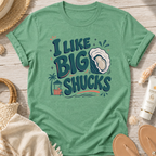 I Like Big Shucks T-Shirt