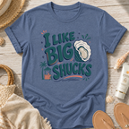 I Like Big Shucks T-Shirt