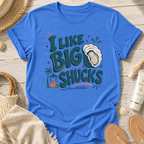 I Like Big Shucks T-Shirt