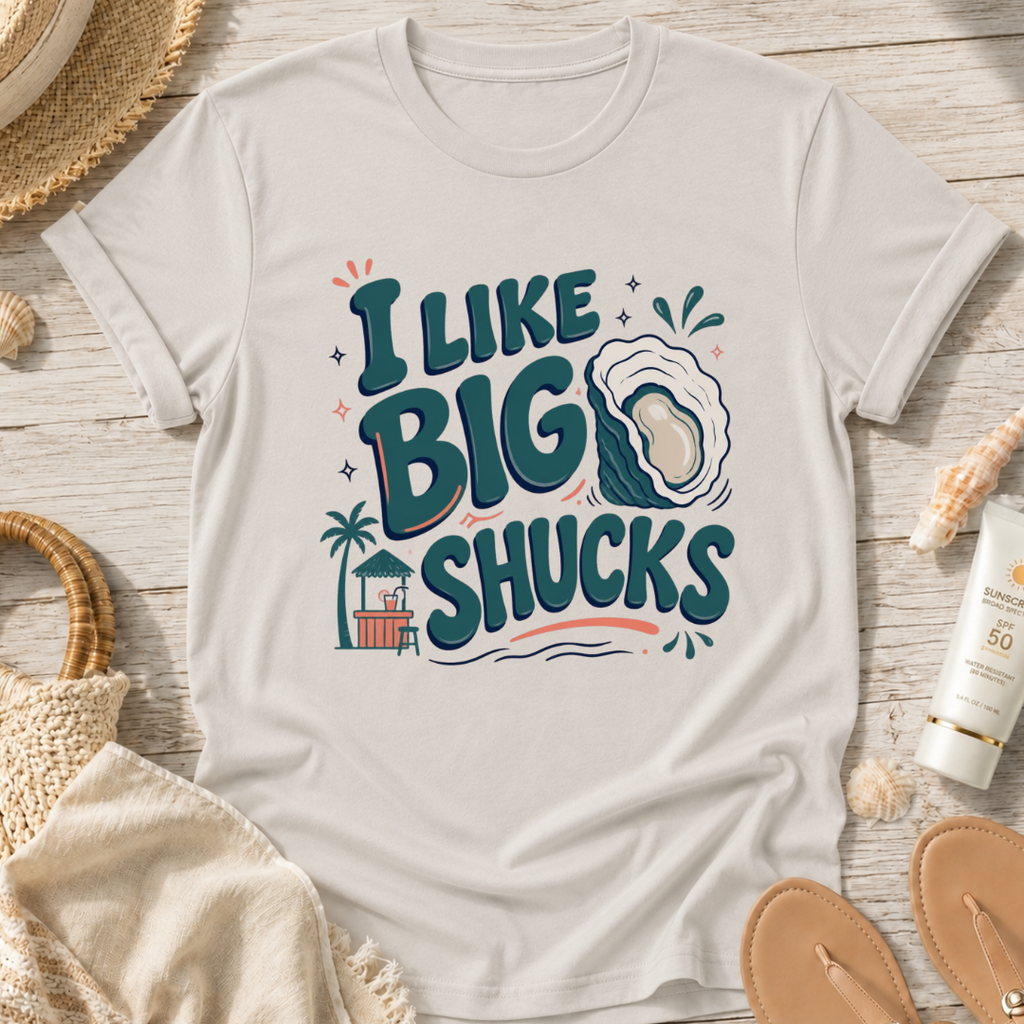 I Like Big Shucks T-Shirt