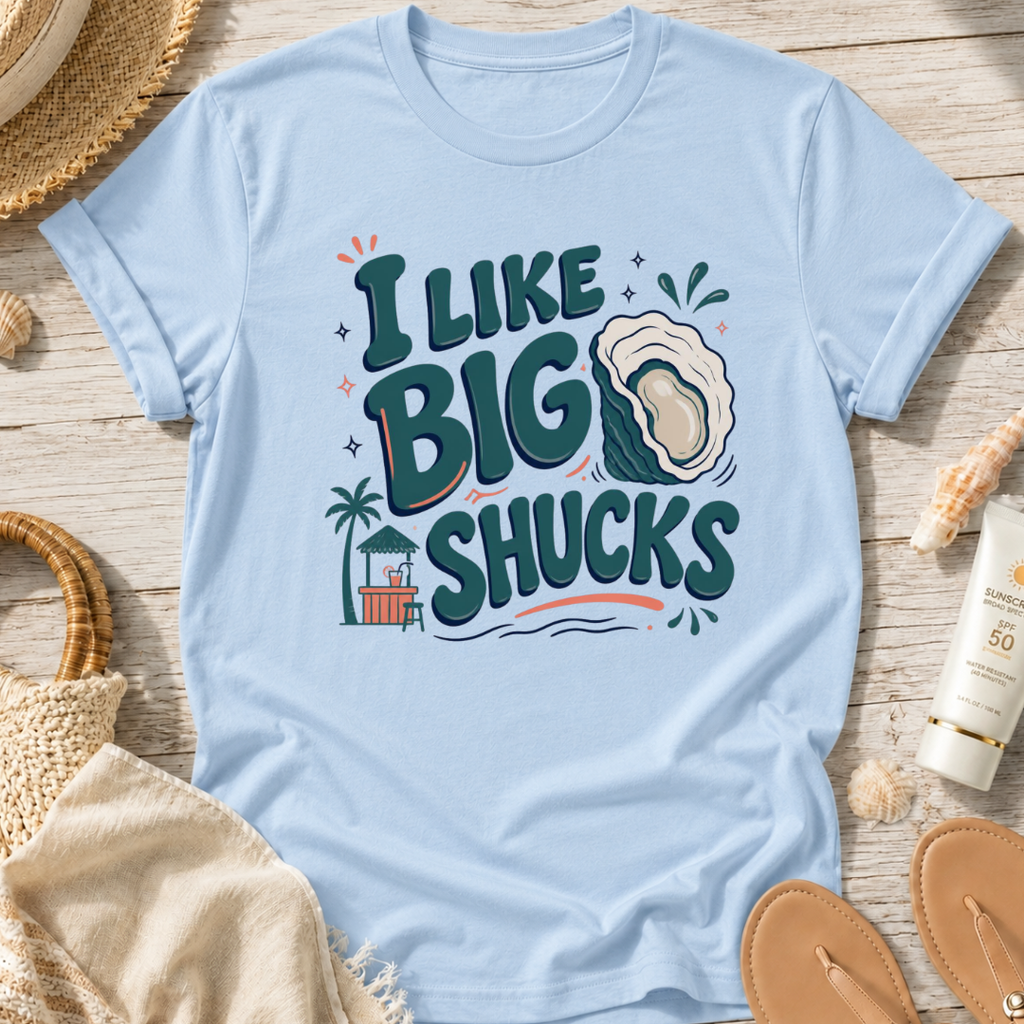 I Like Big Shucks T-Shirt