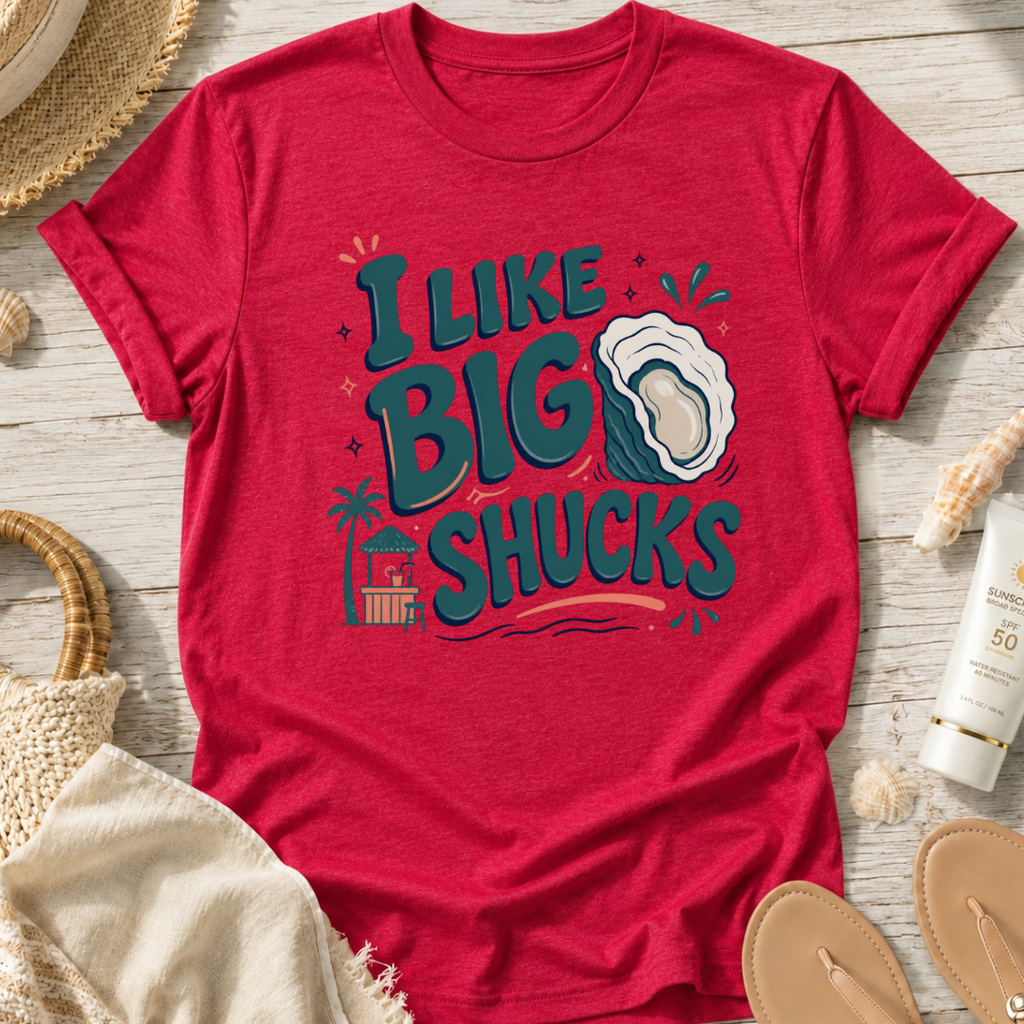 I Like Big Shucks T-Shirt