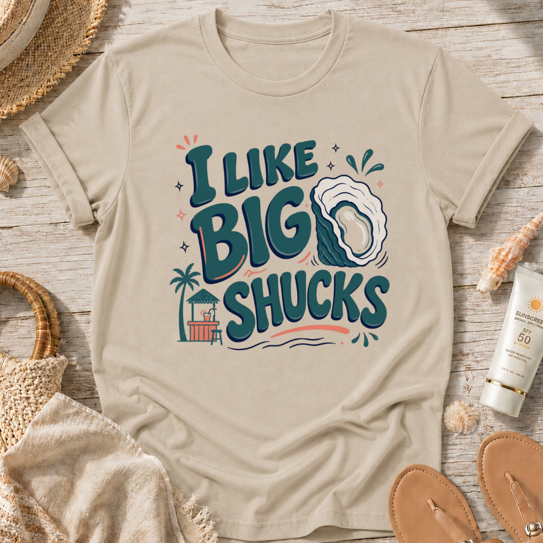 I Like Big Shucks T-Shirt