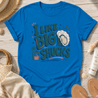 I Like Big Shucks T-Shirt