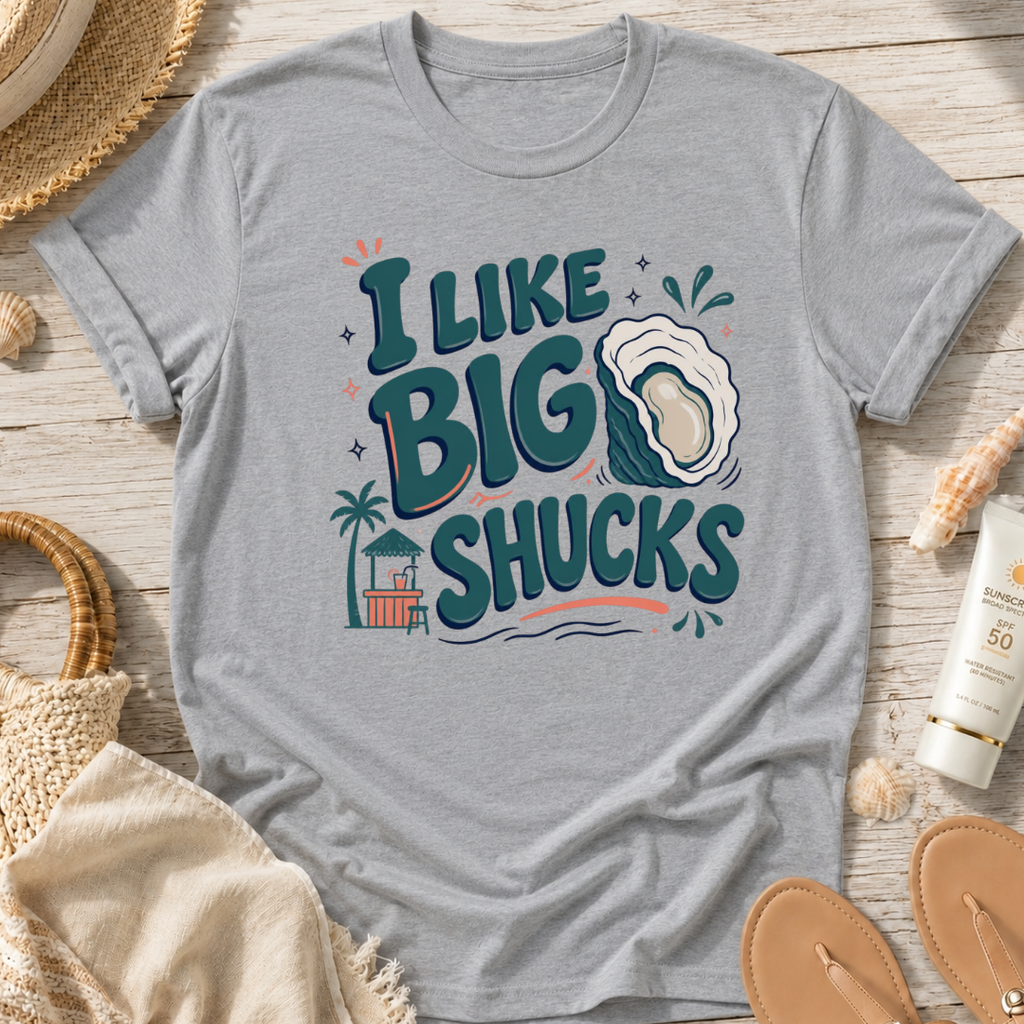 I Like Big Shucks T-Shirt