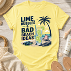 Lime, Bubbles & Bad Beach Ideas T-Shirt