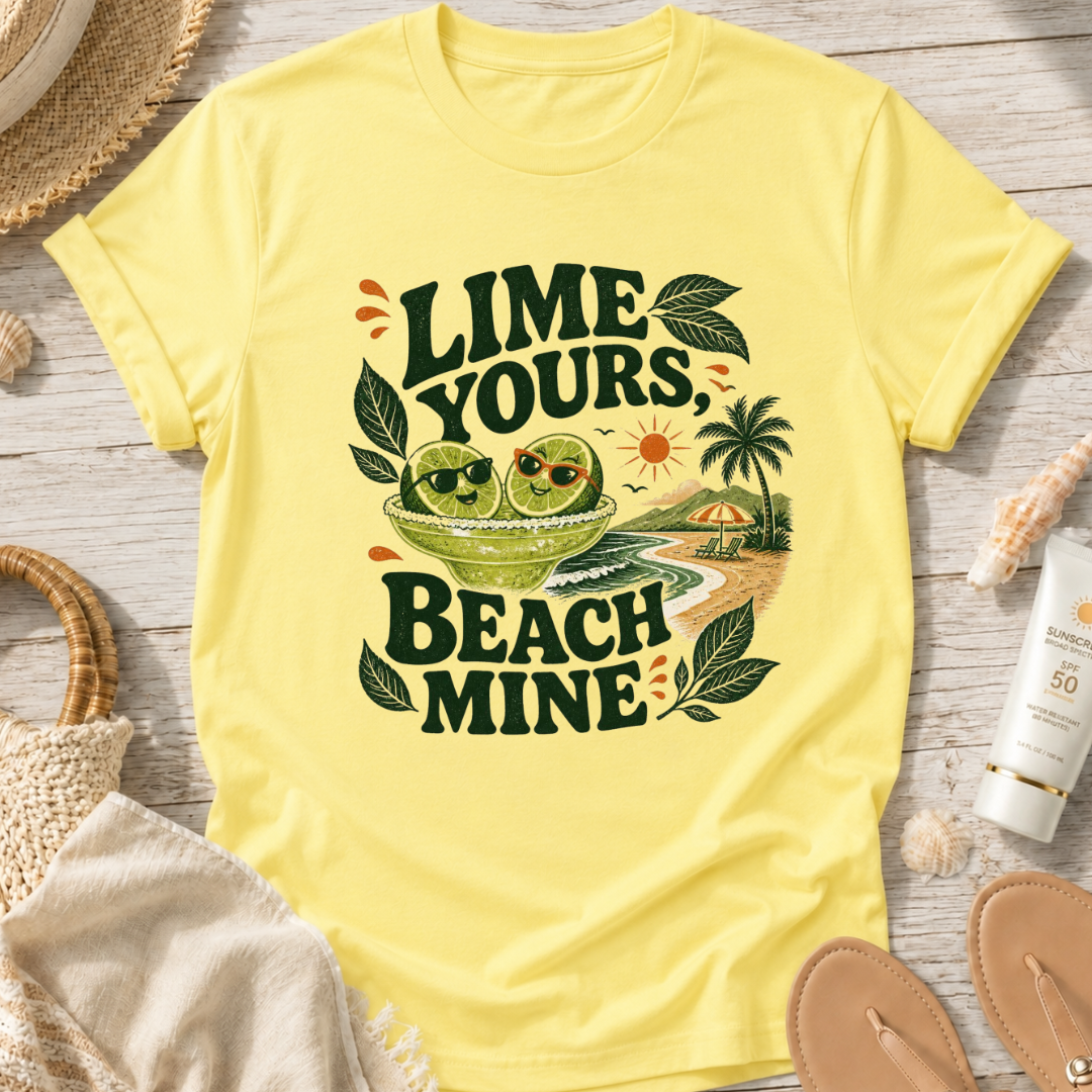 Lime Yours, Beach Mine T-Shirt