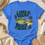 Lime Yours, Beach Mine T-Shirt