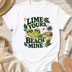 Lime Yours, Beach Mine T-Shirt